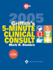 Griffith's 5-Minute Clinical Consult 2005 (5MCC 2005)
